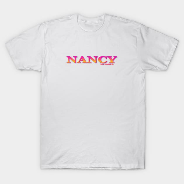 NANCY. MY NAME IS NANCY. SAMER BRASIL T-Shirt by Samer Brasil